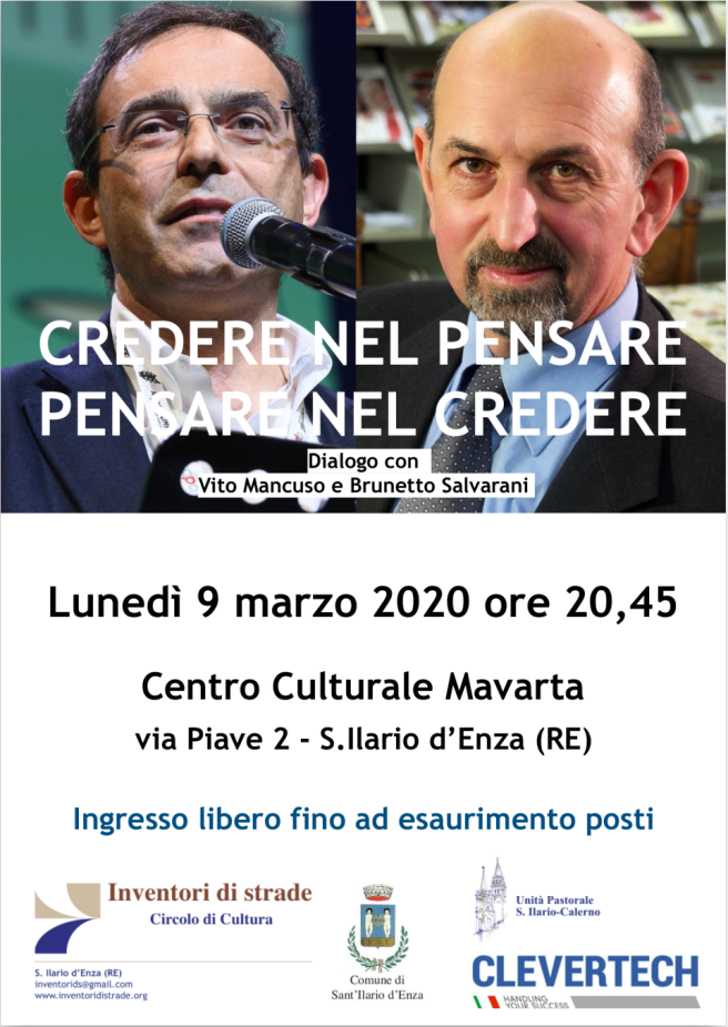 Locandina dell’incontro “CREDERE NEL PENSARE, PENSARE NEL CREDERE” - Dialogo con Vito Mancuso e Brunetto Salvarani. - 09-03-2020 ore 20:45 - Centro culturale Mavarta (Sant’Ilario d’Enza)